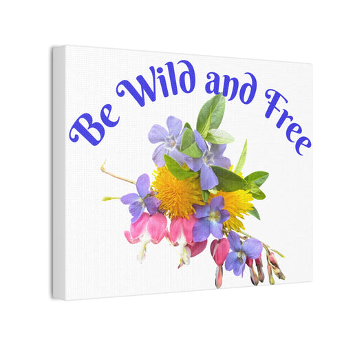 Canvas Wall Art — "Be Wild and Free" Floral Print